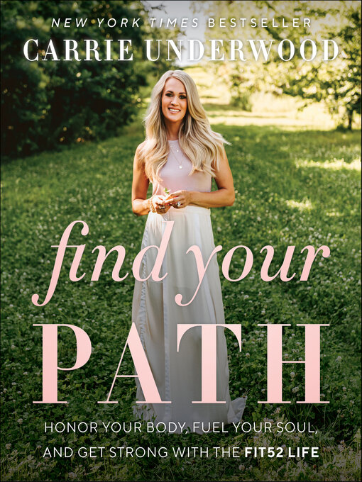 Title details for Find Your Path by Carrie Underwood - Wait list